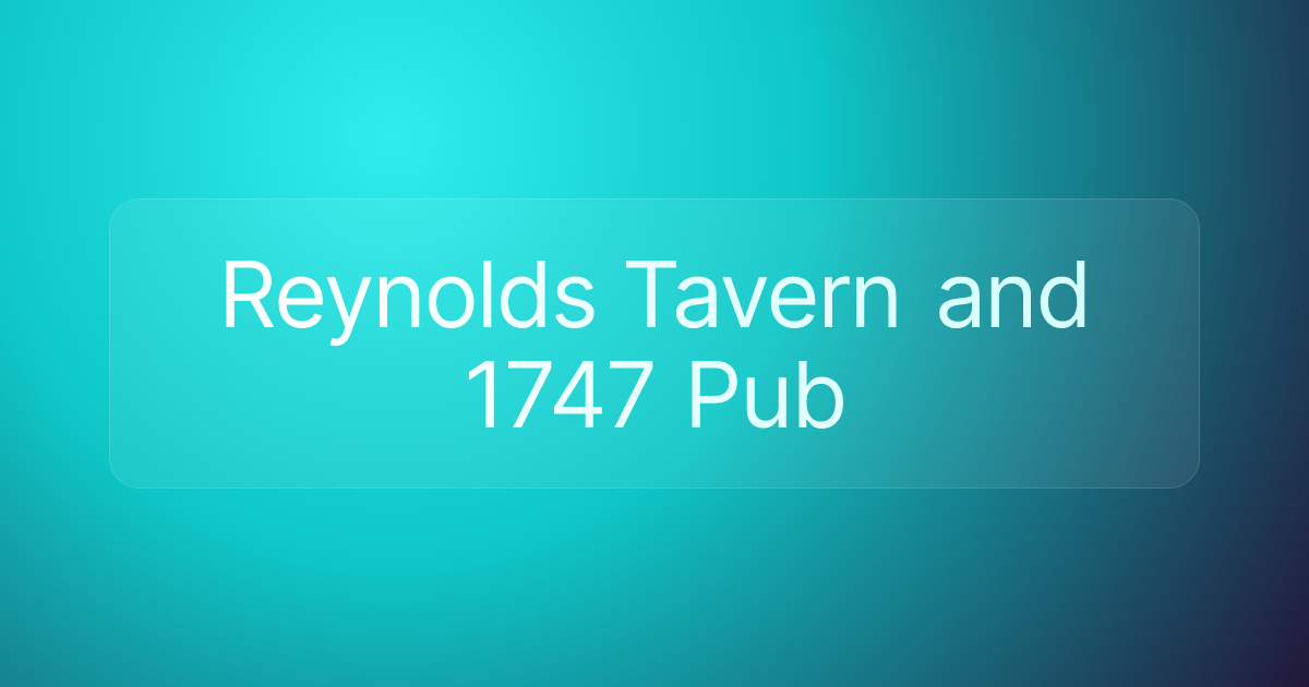 Reynolds Tavern and 1747 Pub