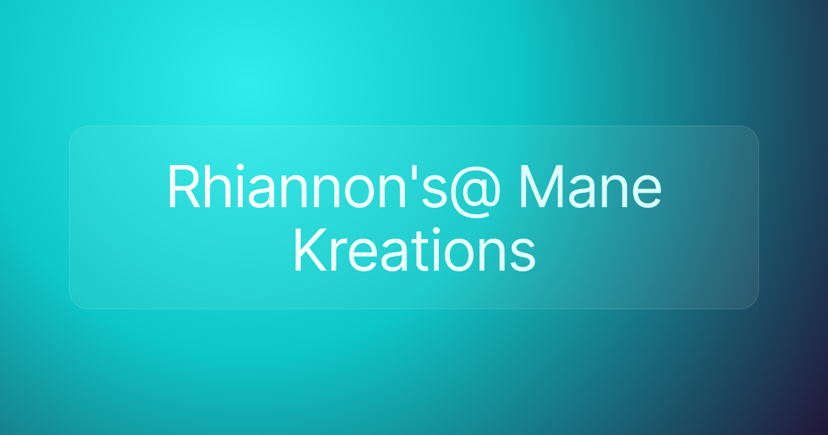 Rhiannon's@ Mane Kreations