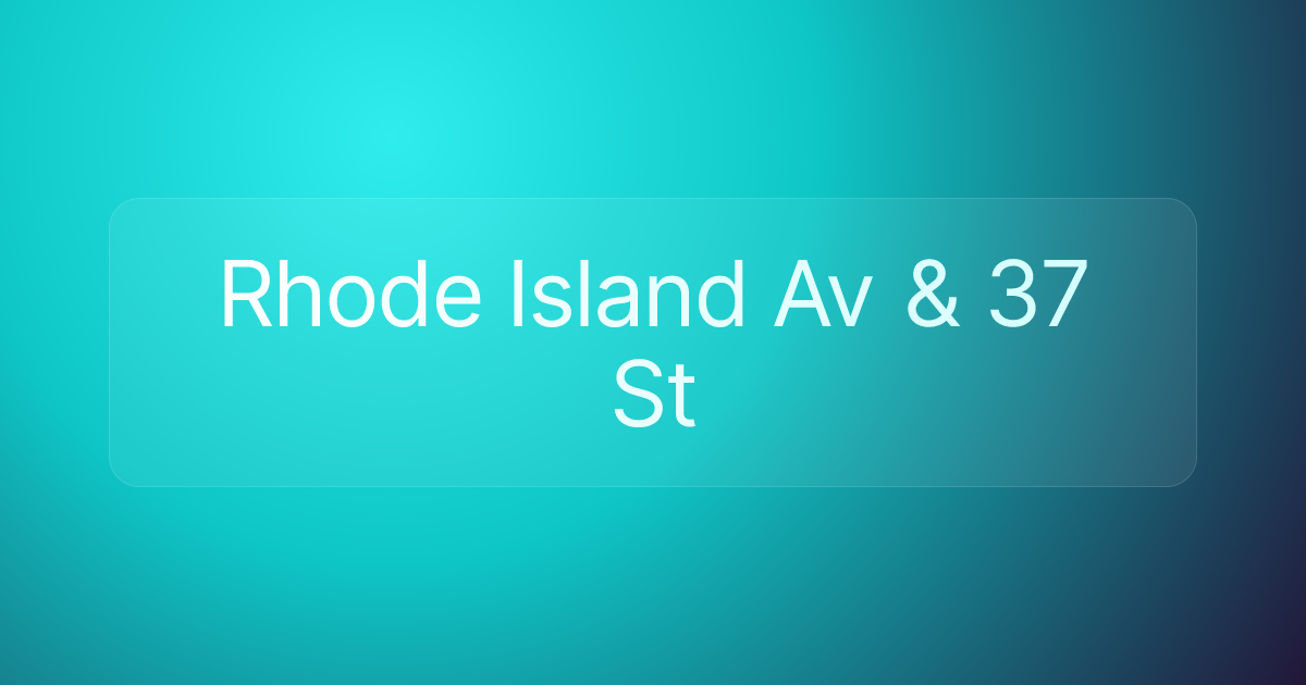 Rhode Island Av & 37 St