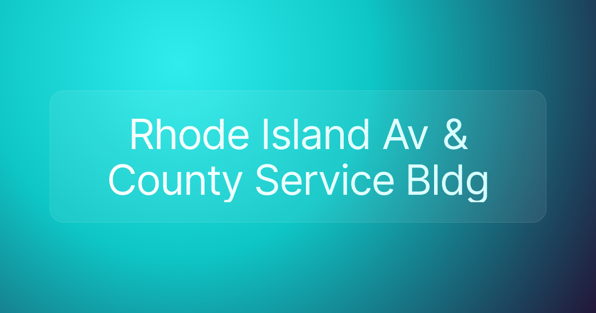 Rhode Island Av & County Service Bldg
