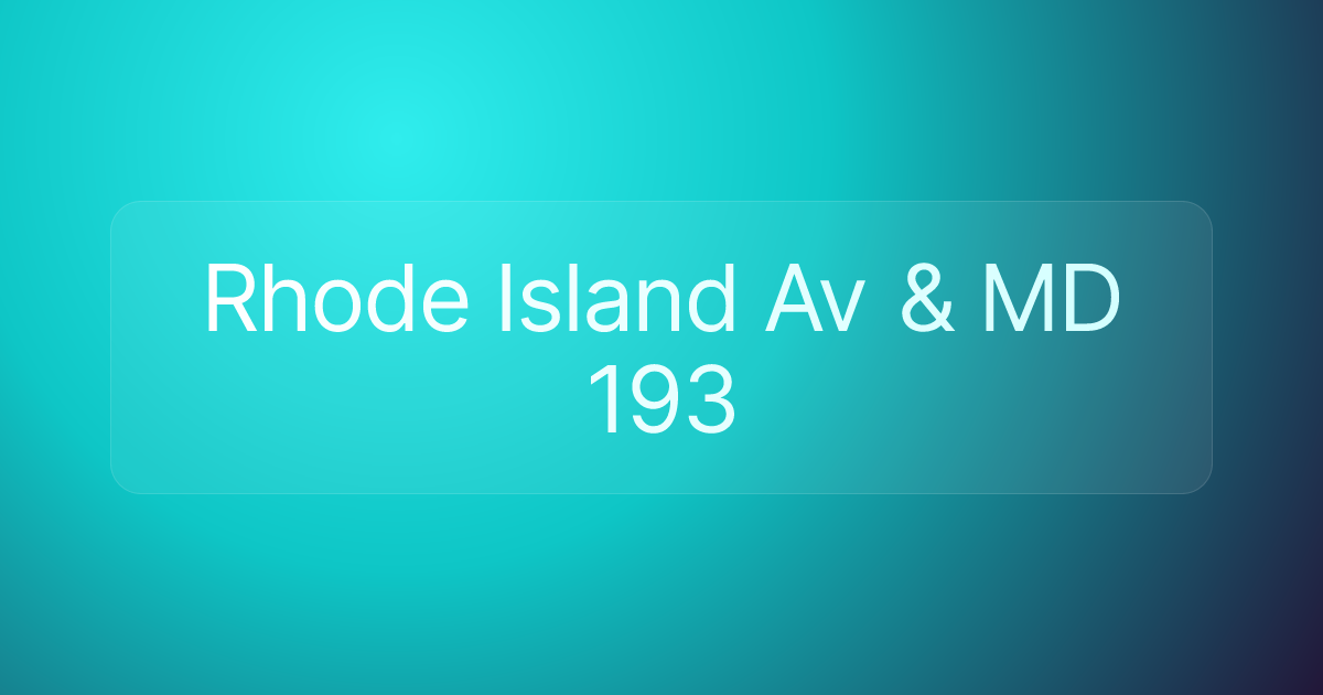 Rhode Island Av & MD 193