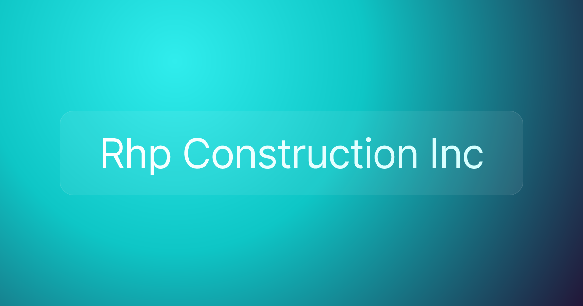 Rhp Construction Inc