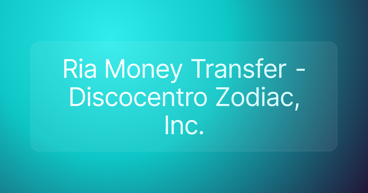 Ria Money Transfer - Discocentro Zodiac, Inc.