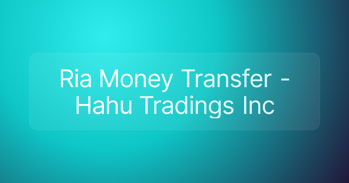 Ria Money Transfer - Hahu Tradings Inc