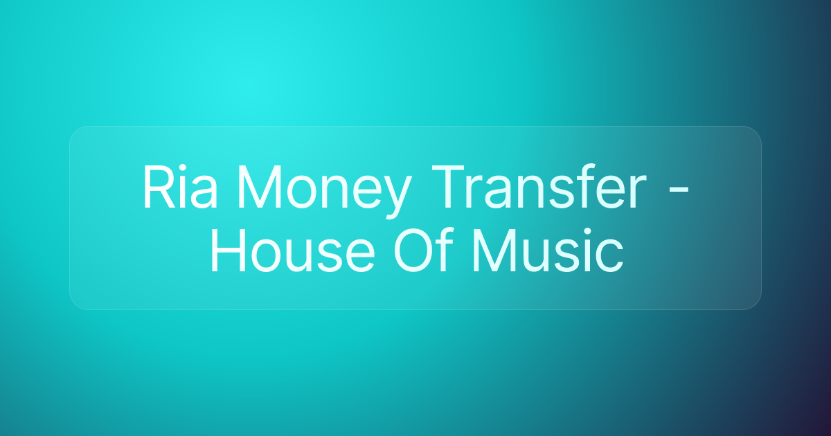 Ria Money Transfer - House Of Music