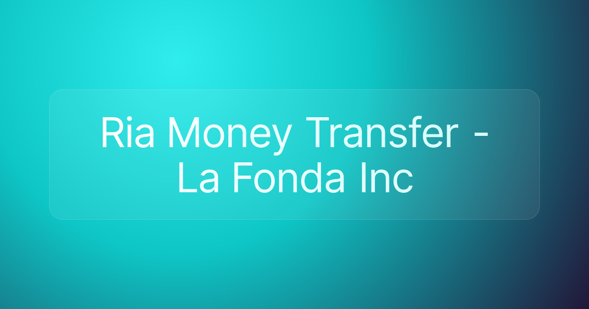 Ria Money Transfer - La Fonda Inc
