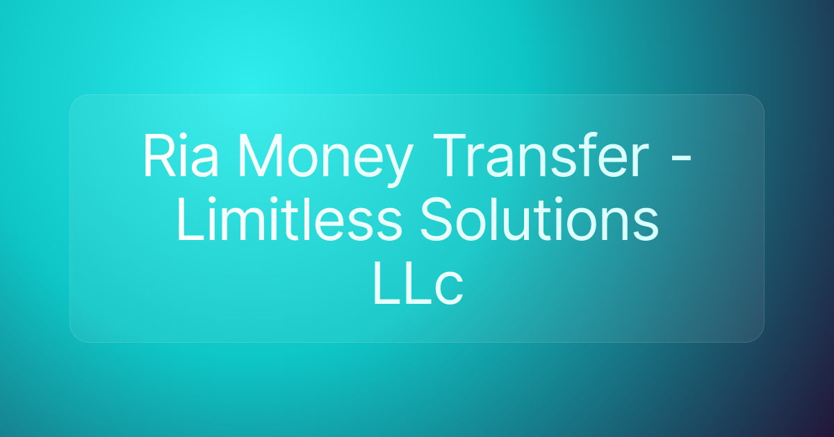 Ria Money Transfer - Limitless Solutions LLc