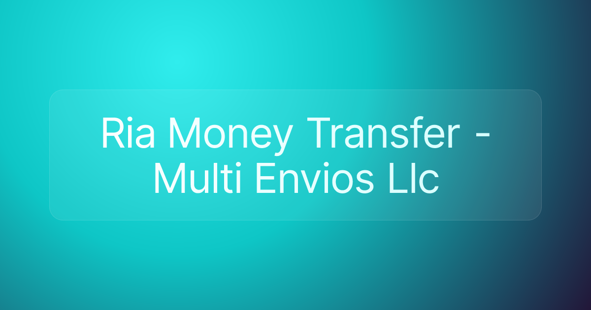 Ria Money Transfer - Multi Envios Llc