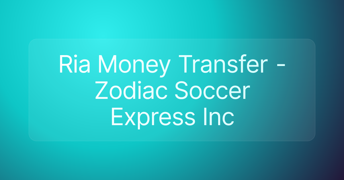 Ria Money Transfer - Zodiac Soccer Express Inc