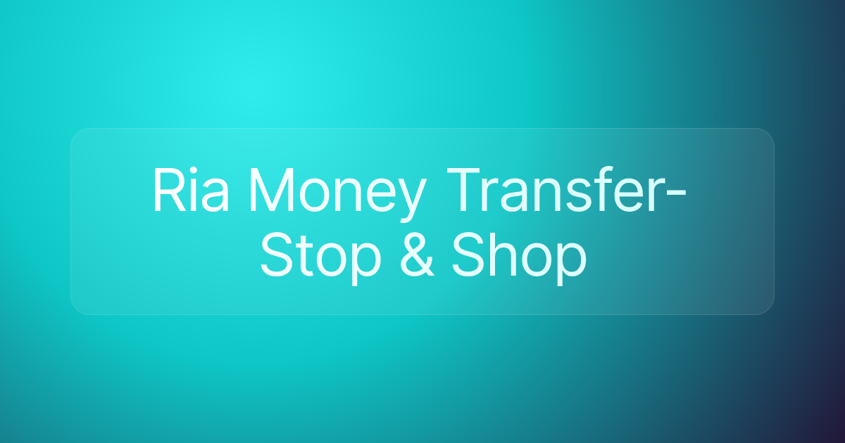 Ria Money Transfer- Stop & Shop