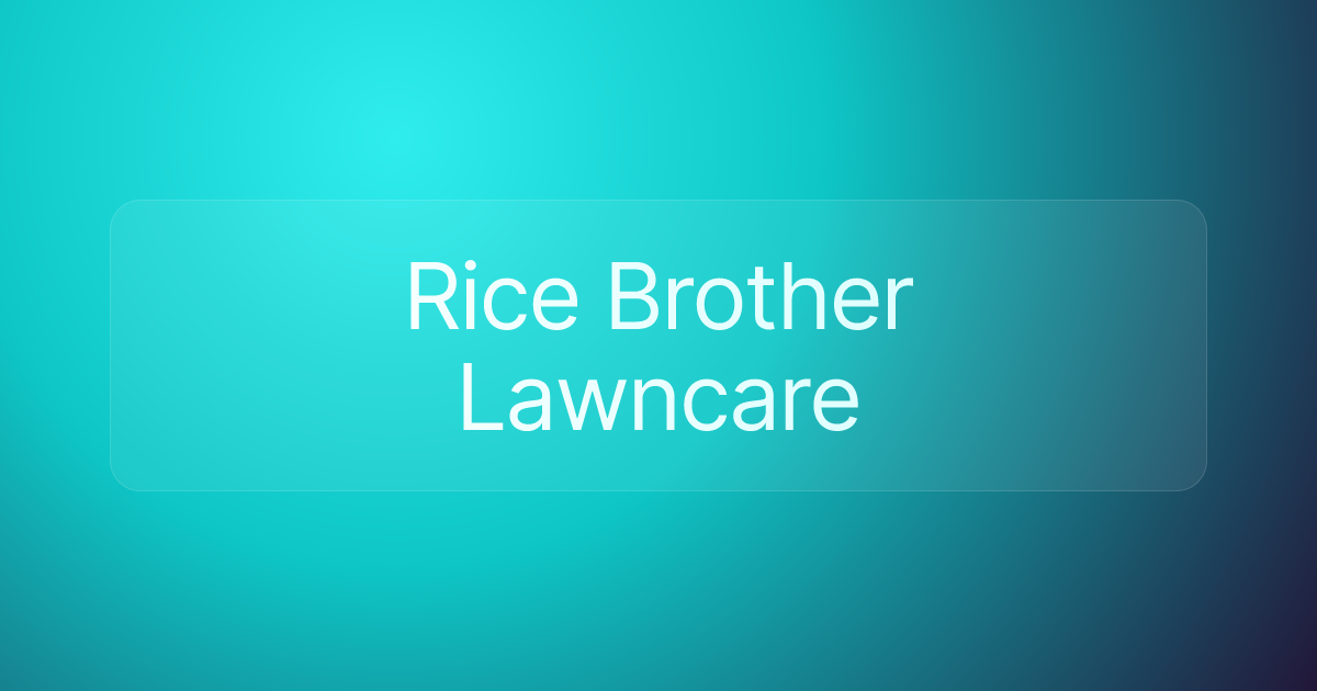 Rice Brother Lawncare