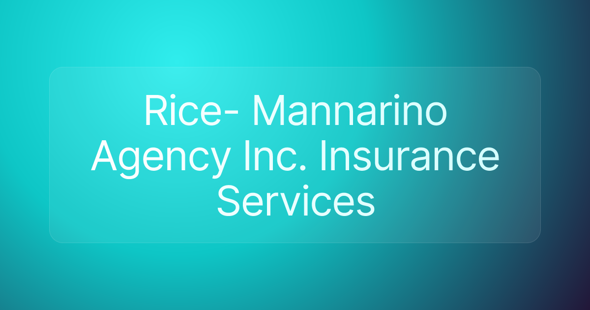 Rice- Mannarino Agency Inc. Insurance Services