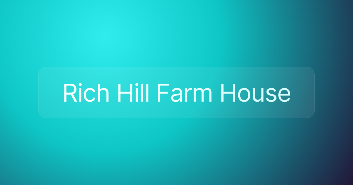 Rich Hill Farm House