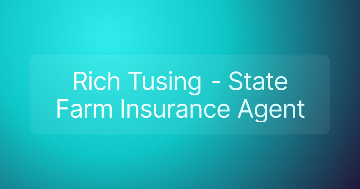 Rich Tusing - State Farm Insurance Agent