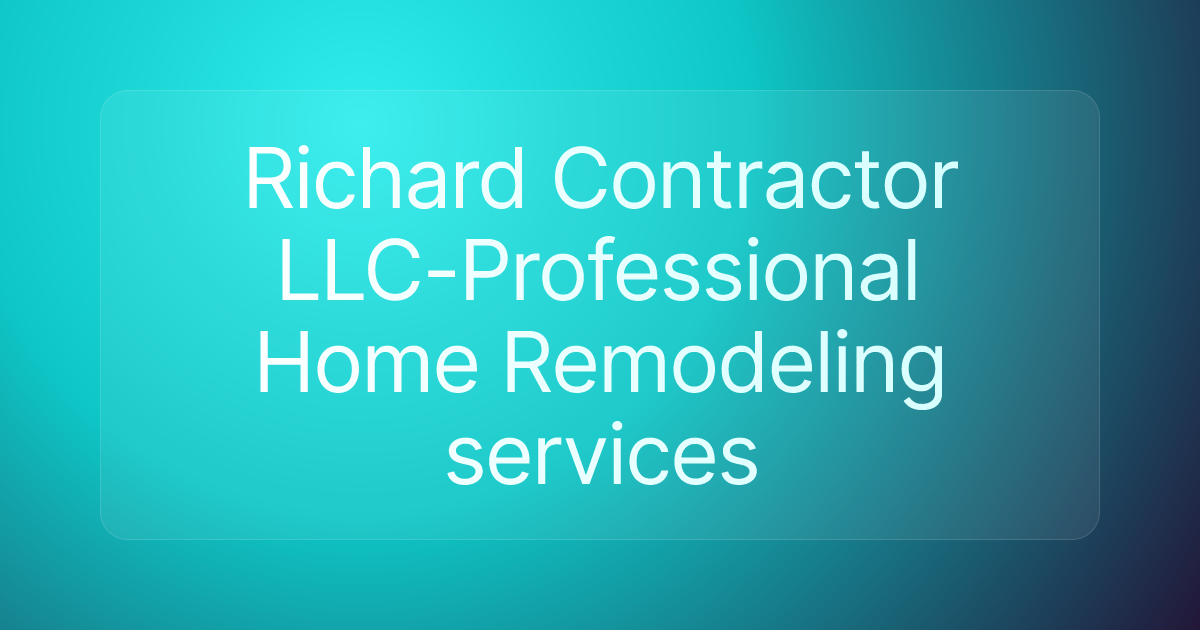 Richard Contractor LLC-Professional Home Remodeling services