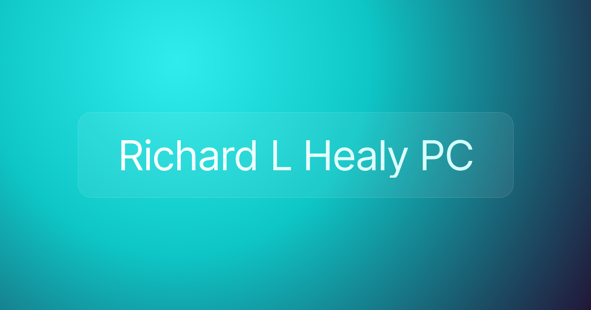Richard L Healy PC