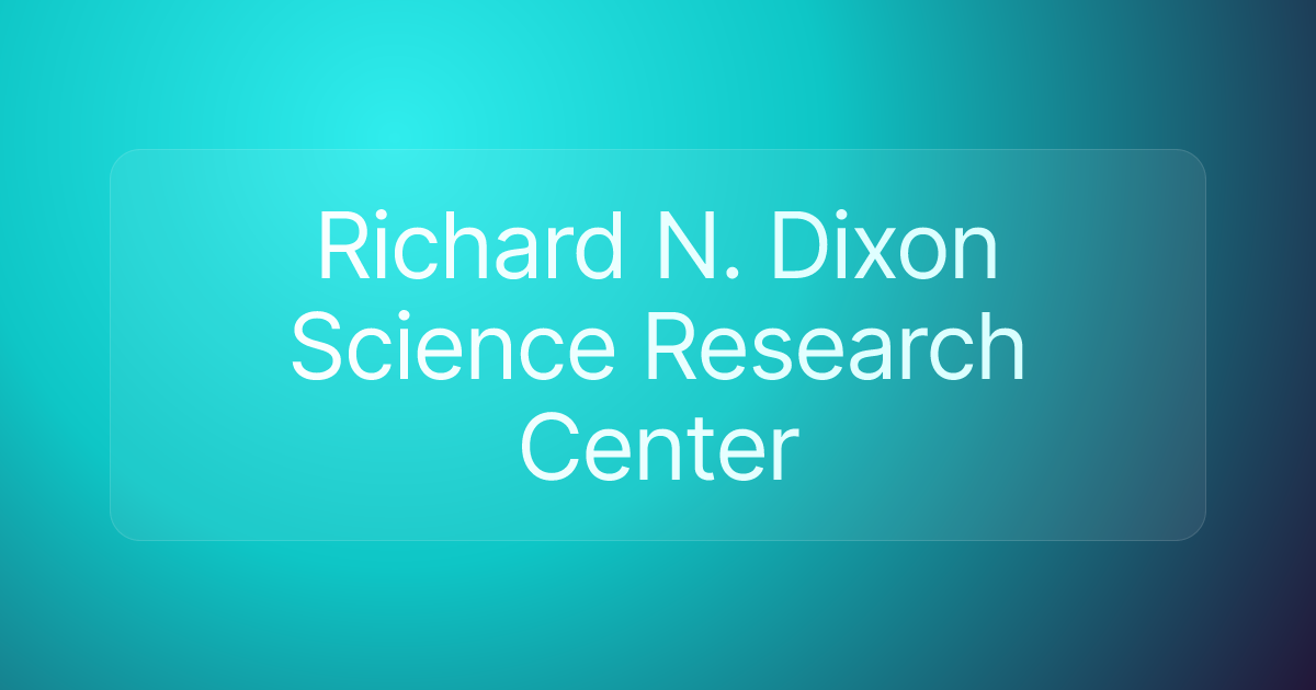 Richard N. Dixon Science Research Center