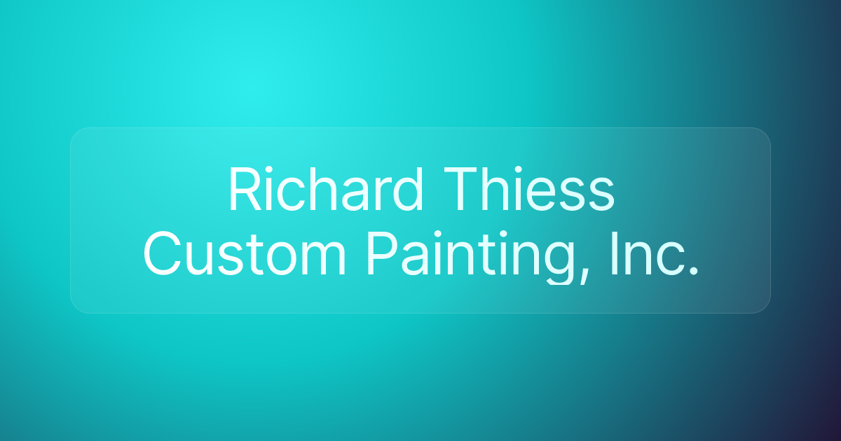 Richard Thiess Custom Painting, Inc.