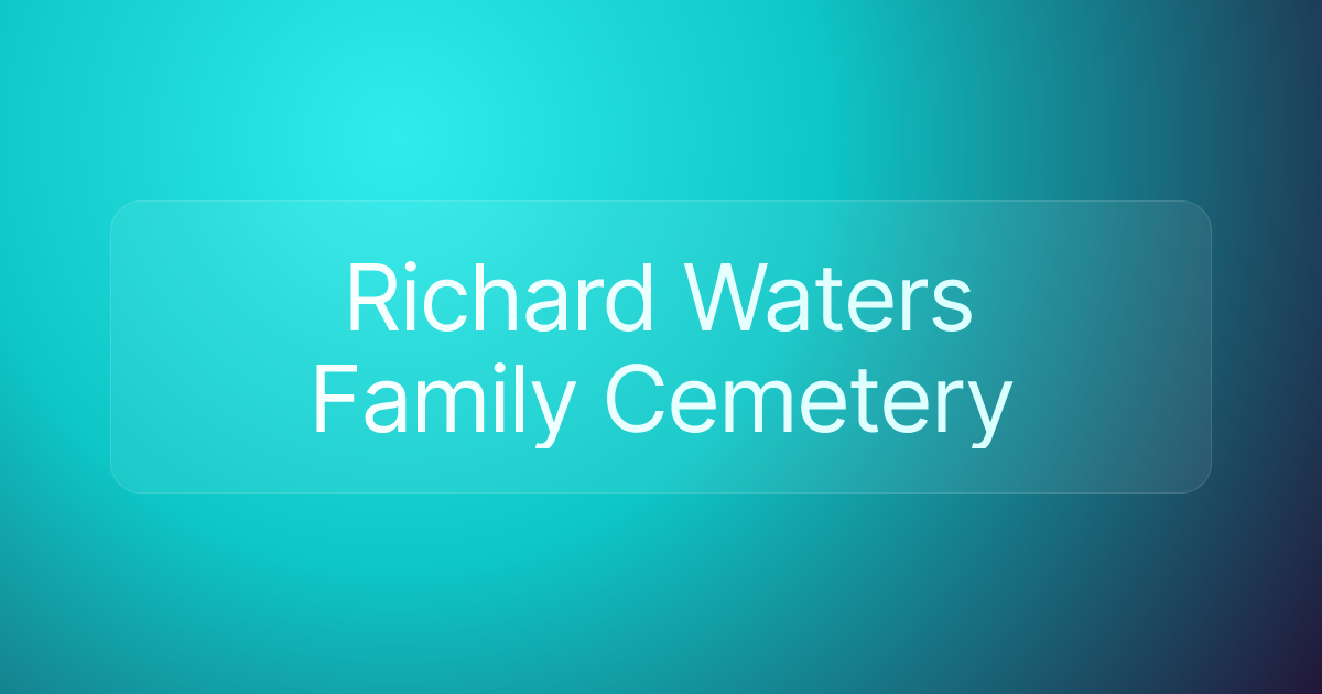 Richard Waters Family Cemetery