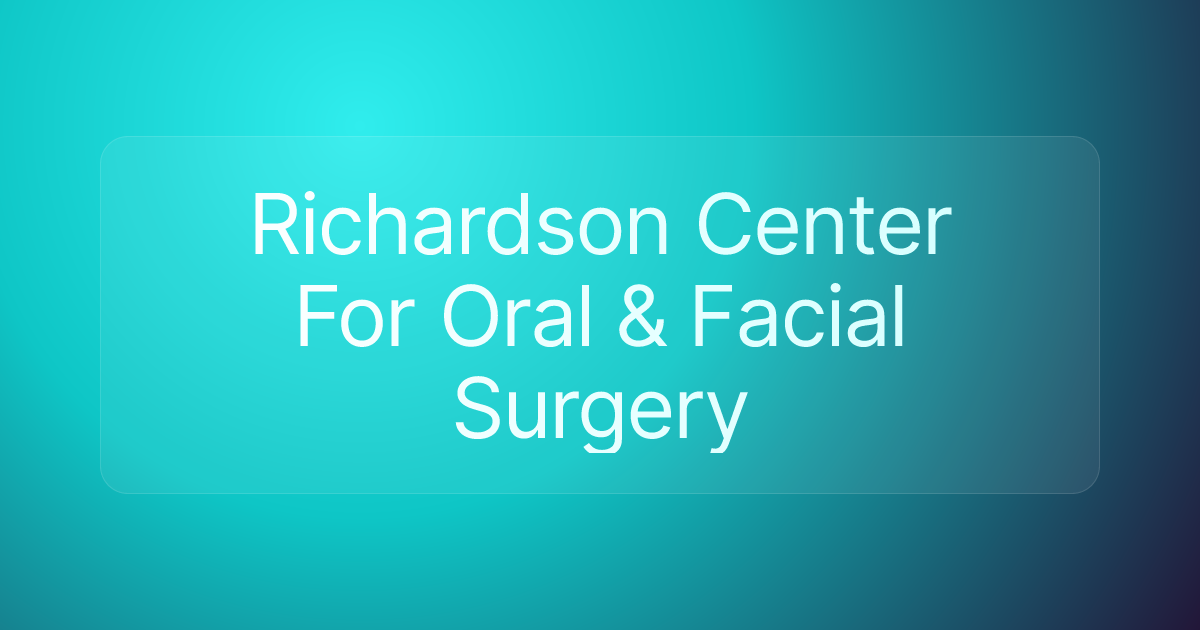 Richardson Center For Oral & Facial Surgery