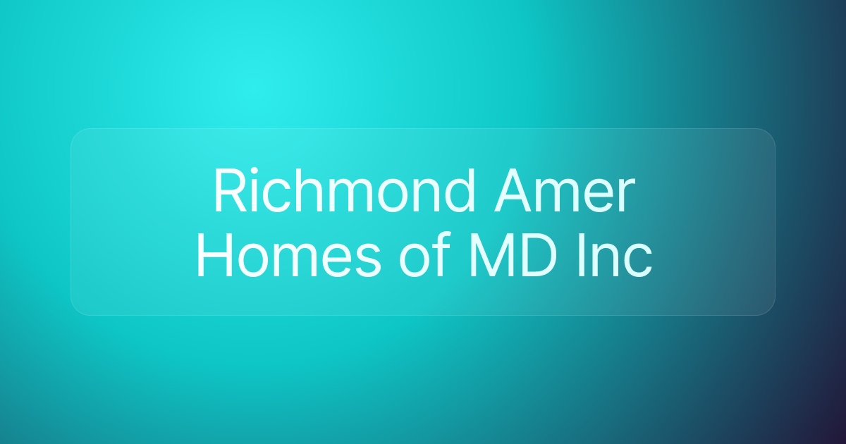 Richmond Amer Homes of MD Inc