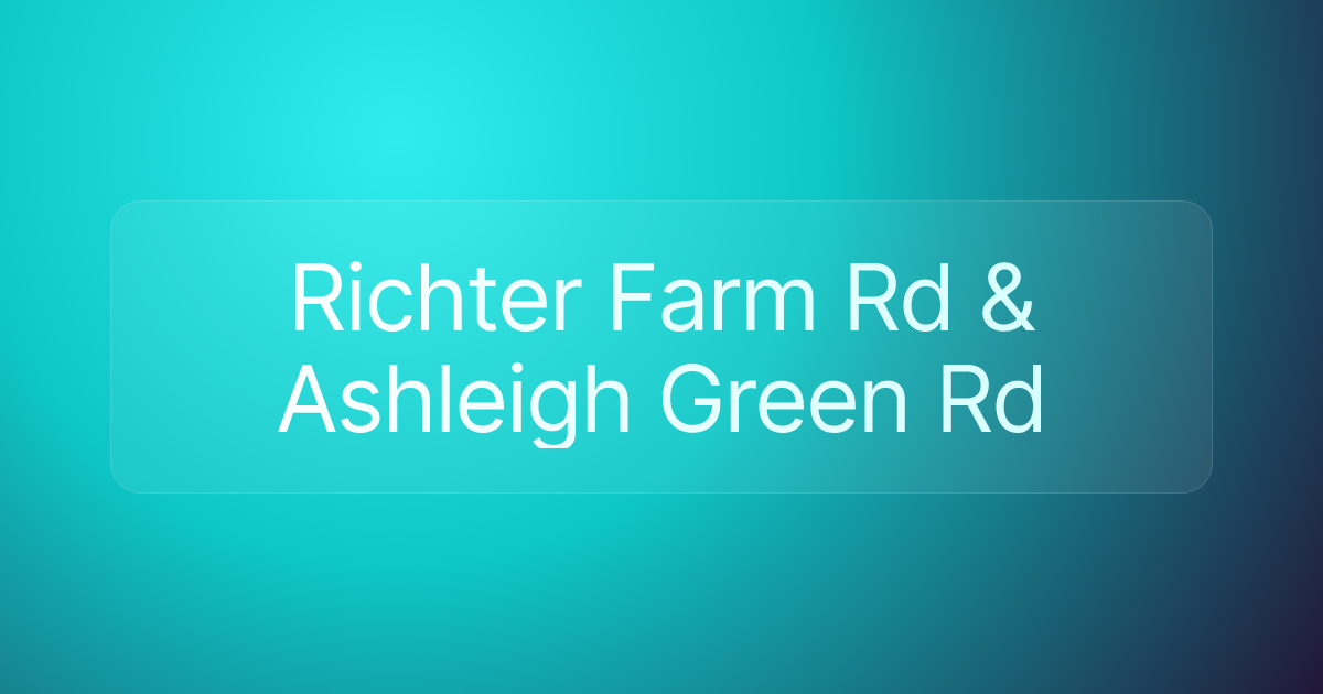 Richter Farm Rd & Ashleigh Green Rd