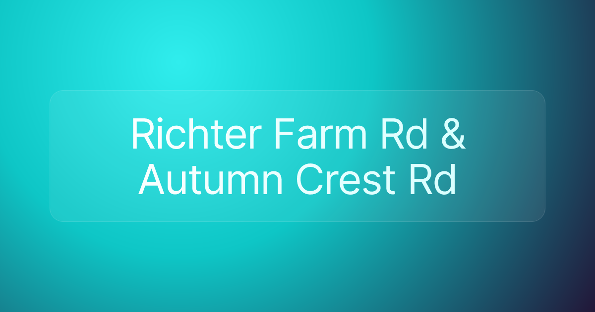 Richter Farm Rd & Autumn Crest Rd