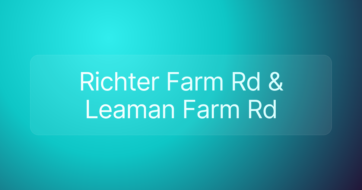 Richter Farm Rd & Leaman Farm Rd