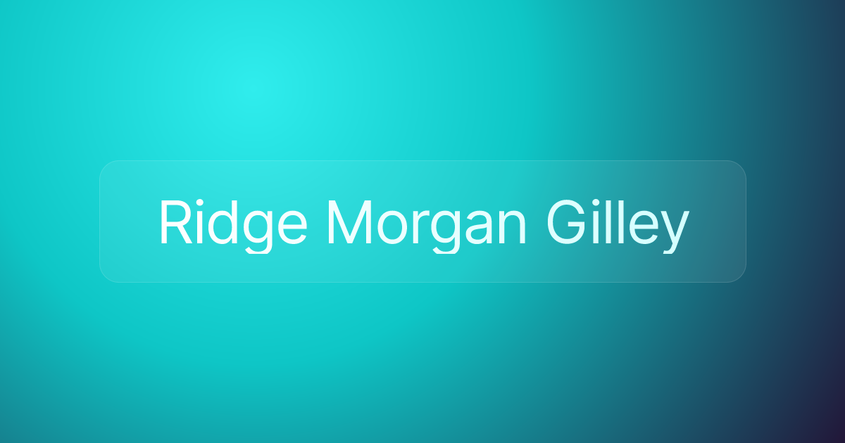 Ridge Morgan Gilley
