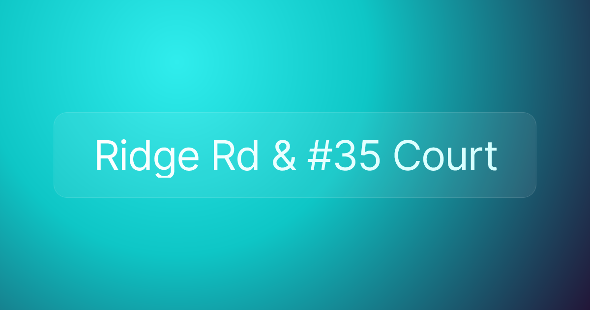 Ridge Rd & #35 Court