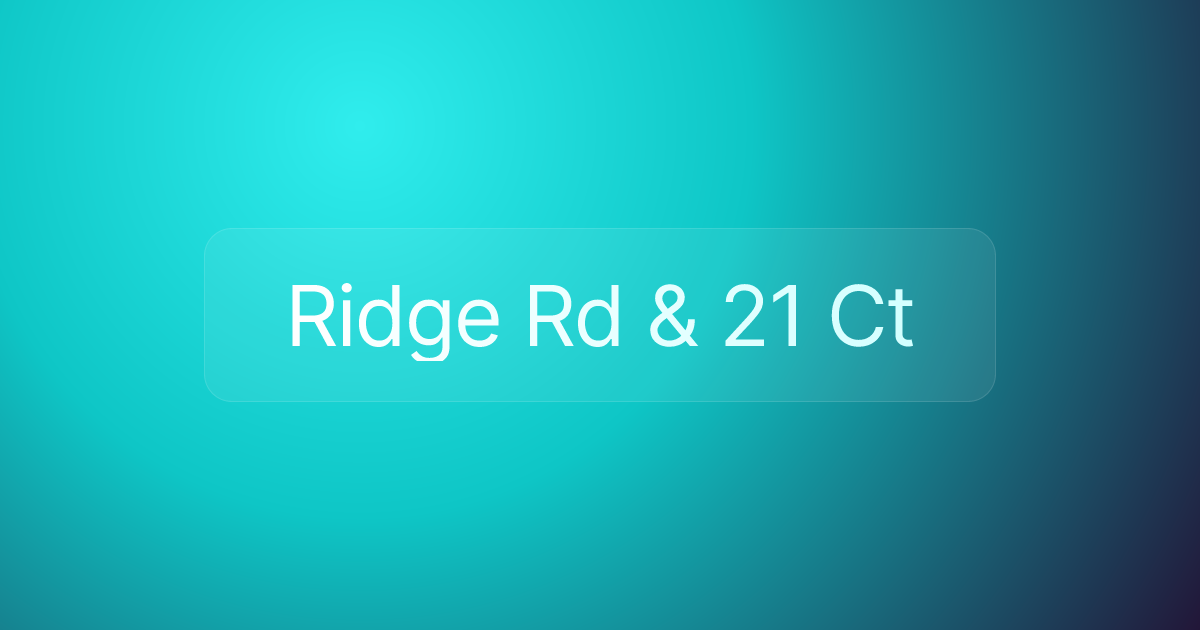 Ridge Rd & 21 Ct