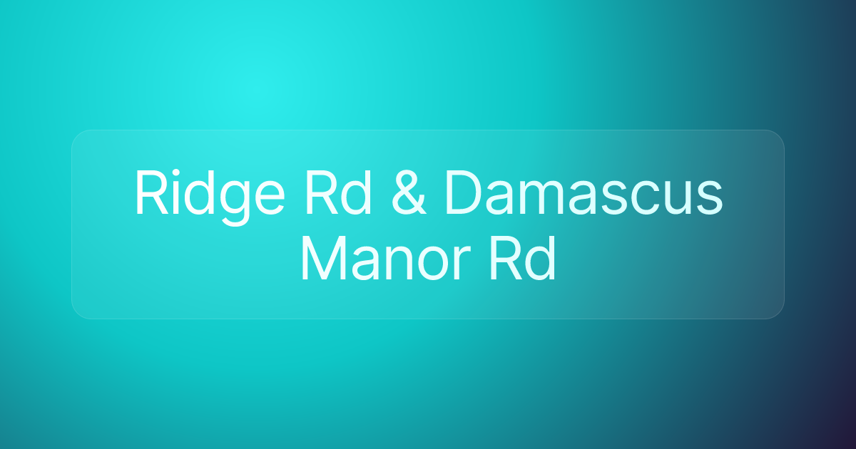 Ridge Rd & Damascus Manor Rd