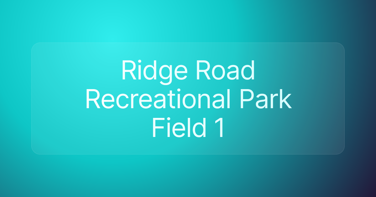 Ridge Road Recreational Park Field 1