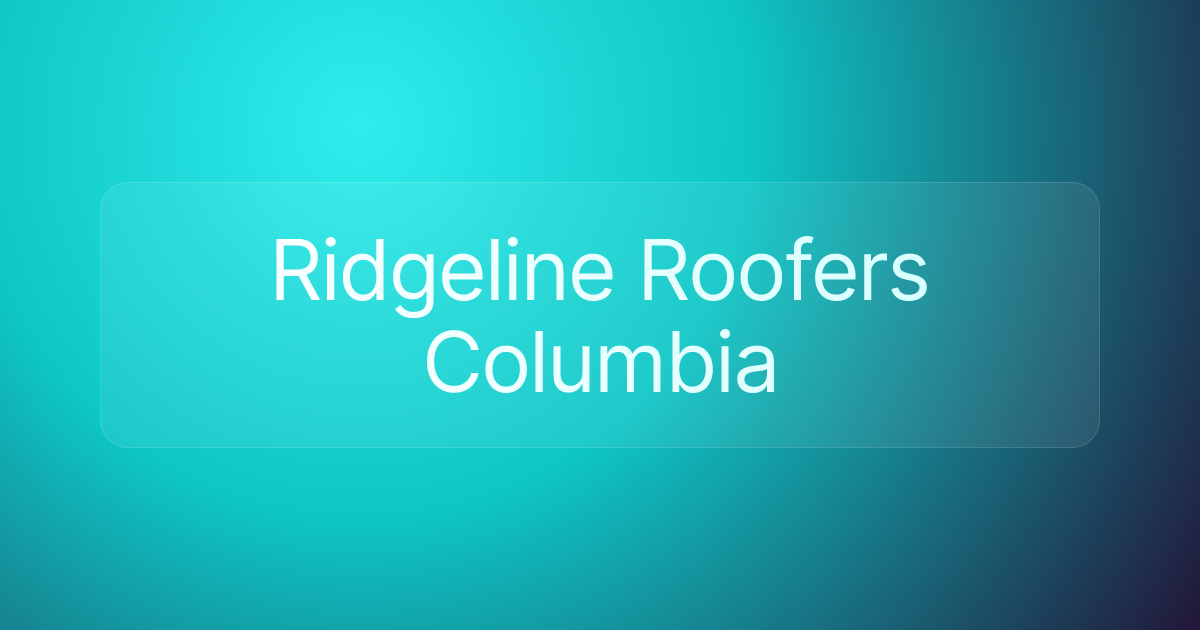 Ridgeline Roofers Columbia