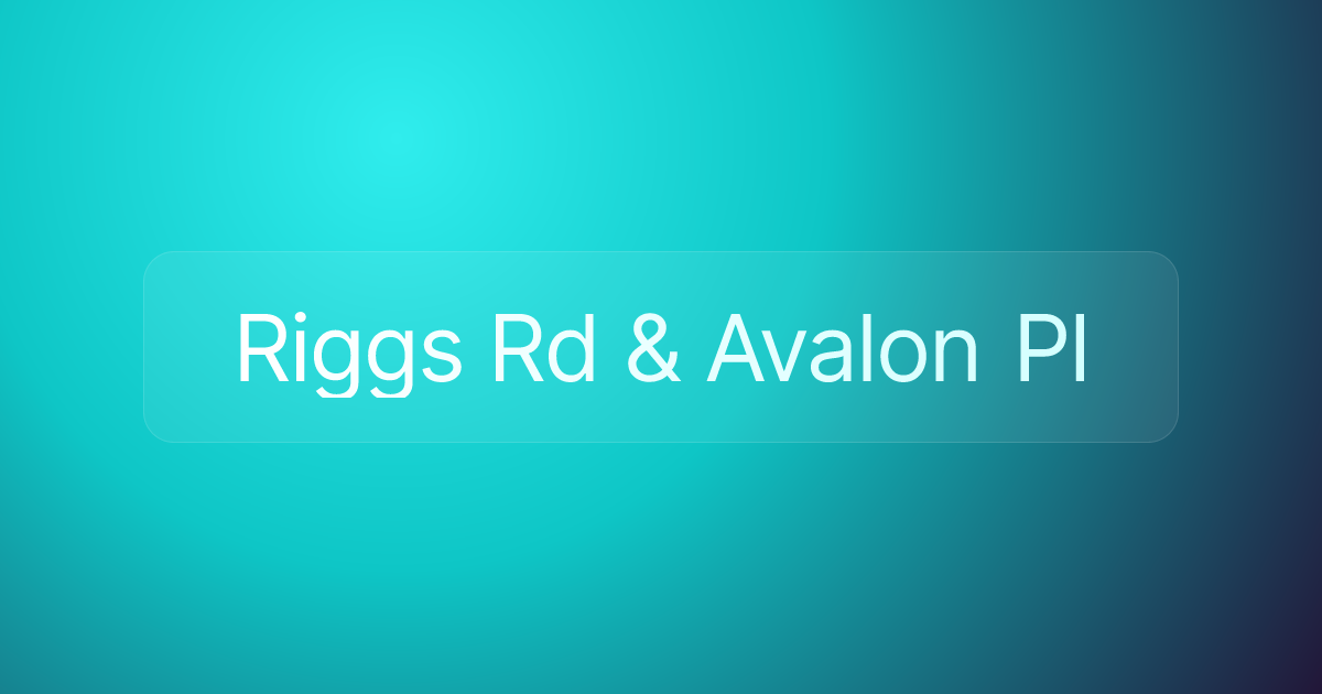 Riggs Rd & Avalon Pl