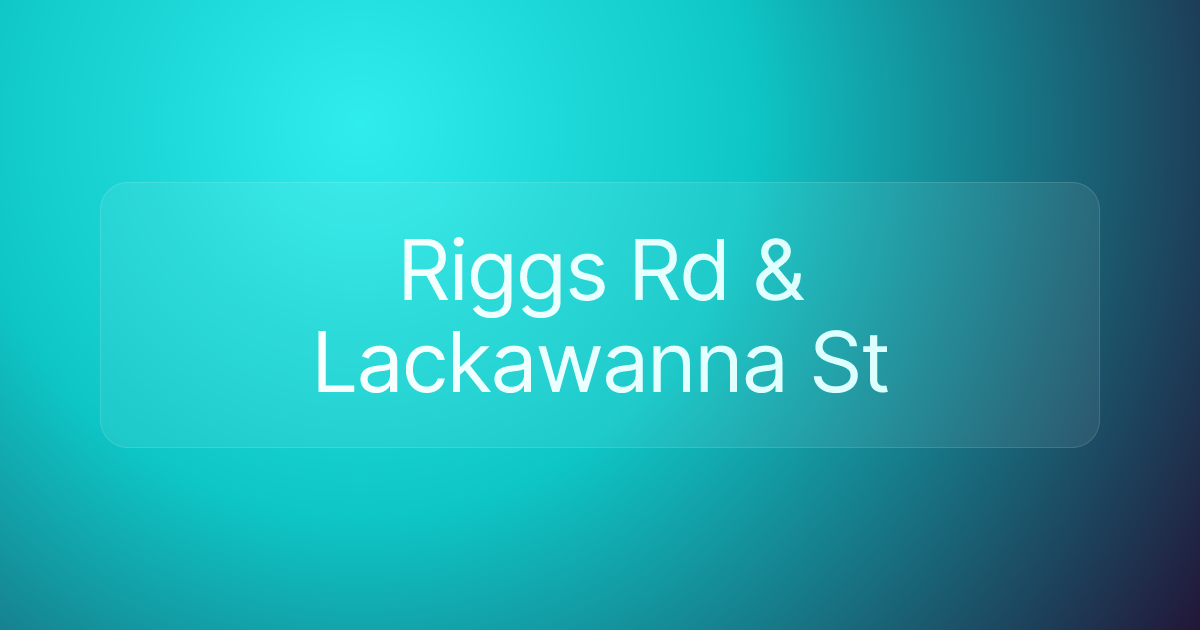 Riggs Rd & Lackawanna St