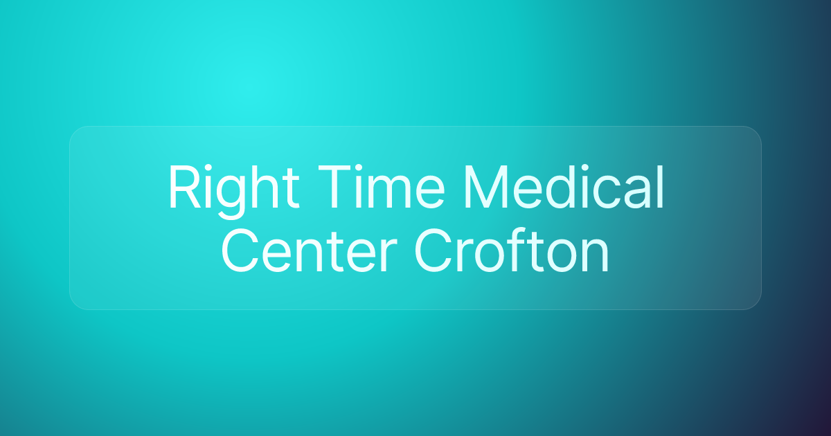 Right Time Medical Center Crofton