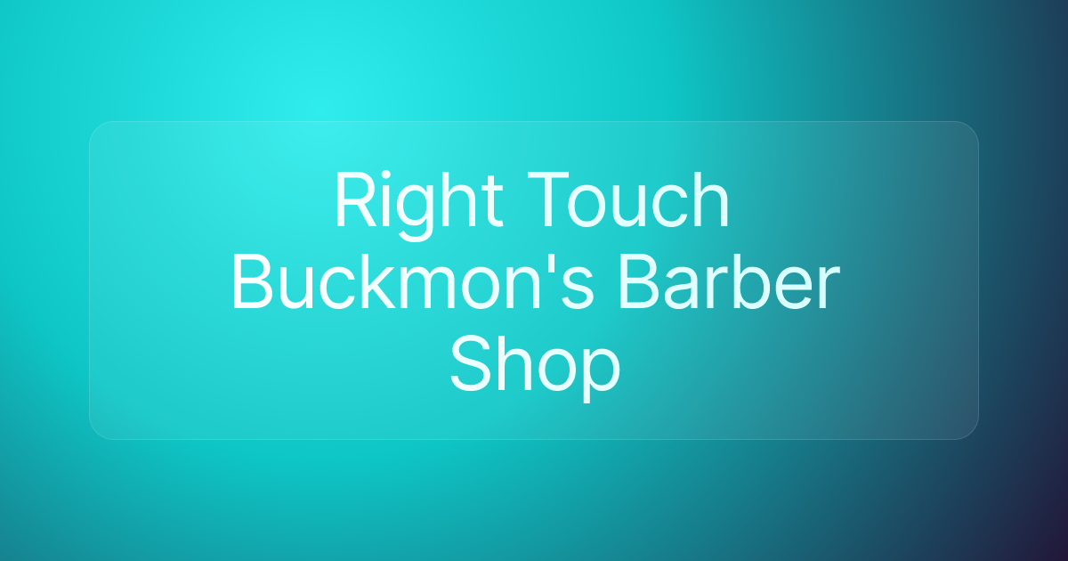 Right Touch Buckmon's Barber Shop