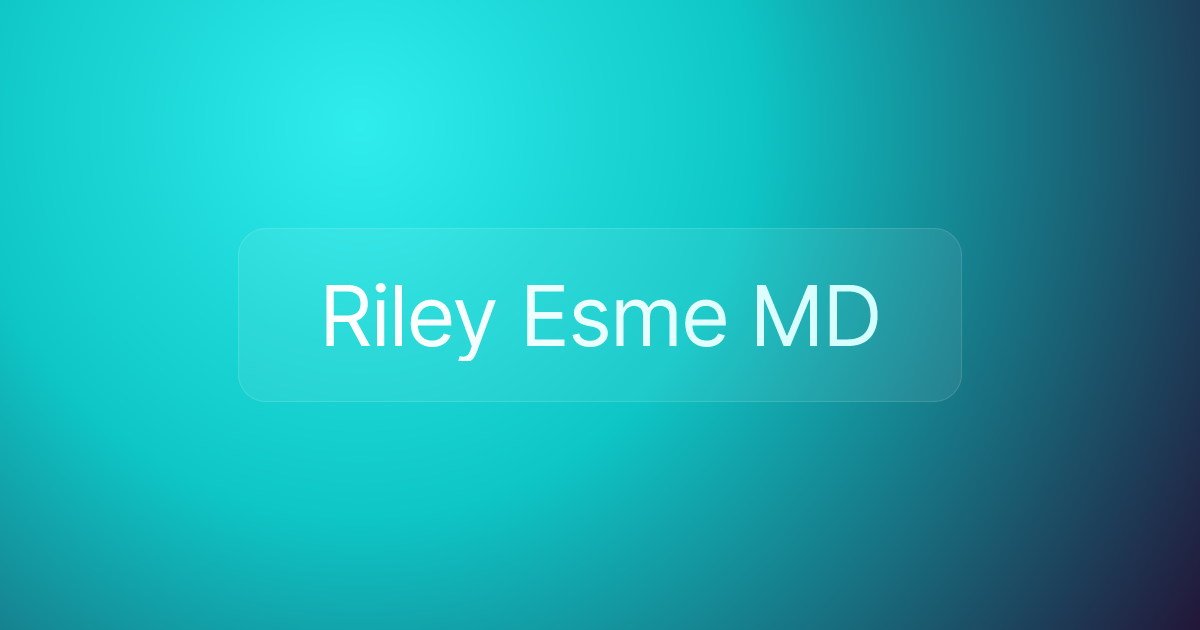 Riley Esme MD