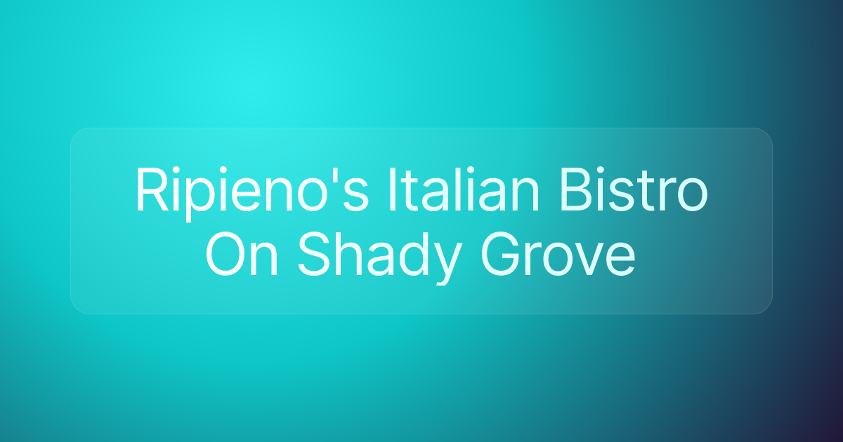 Ripieno's Italian Bistro On Shady Grove