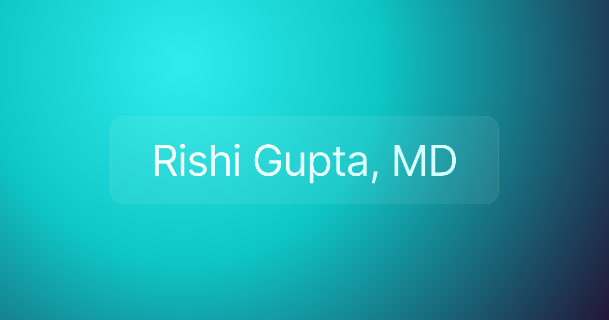 Rishi Gupta, MD