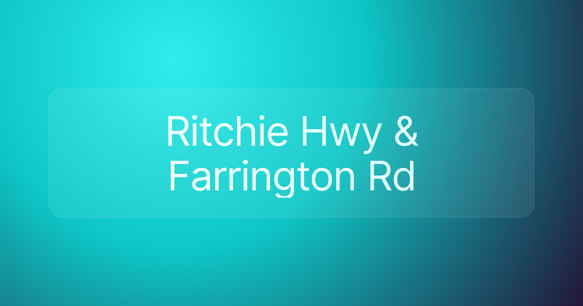 Ritchie Hwy & Farrington Rd