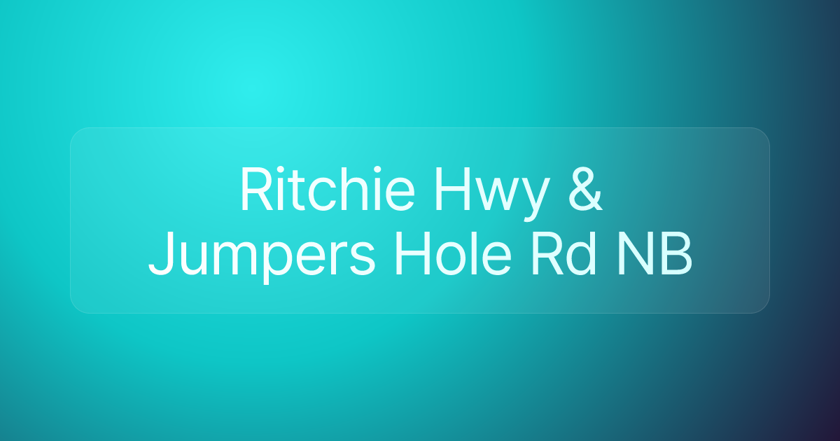 Ritchie Hwy & Jumpers Hole Rd NB
