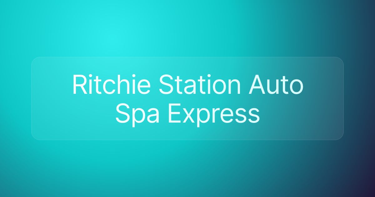 Ritchie Station Auto Spa Express