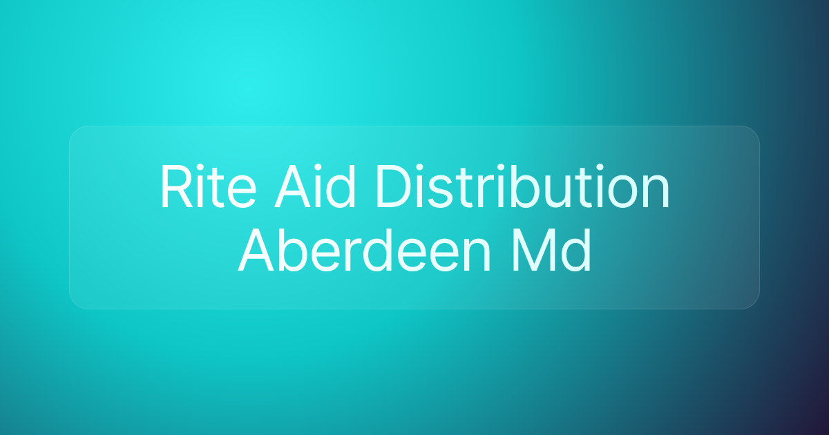 Rite Aid Distribution Aberdeen Md