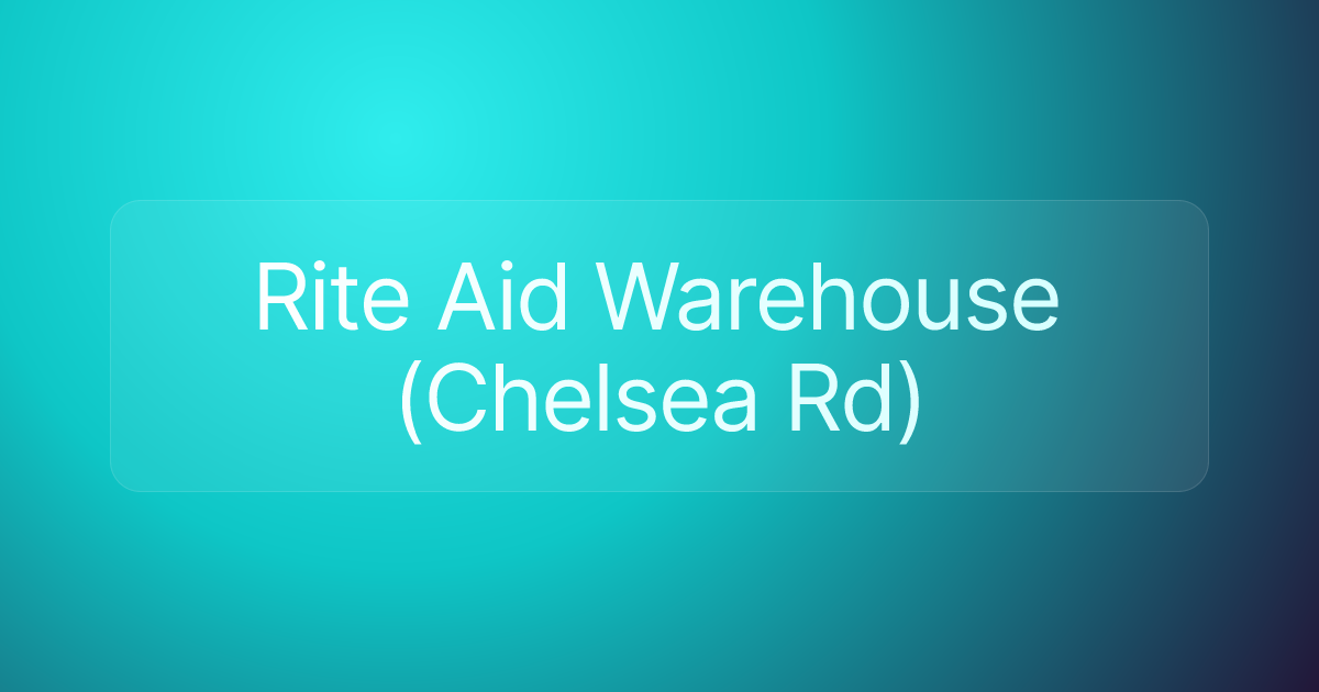 Rite Aid Warehouse (Chelsea Rd)