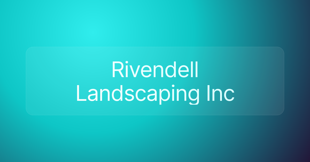 Rivendell Landscaping Inc