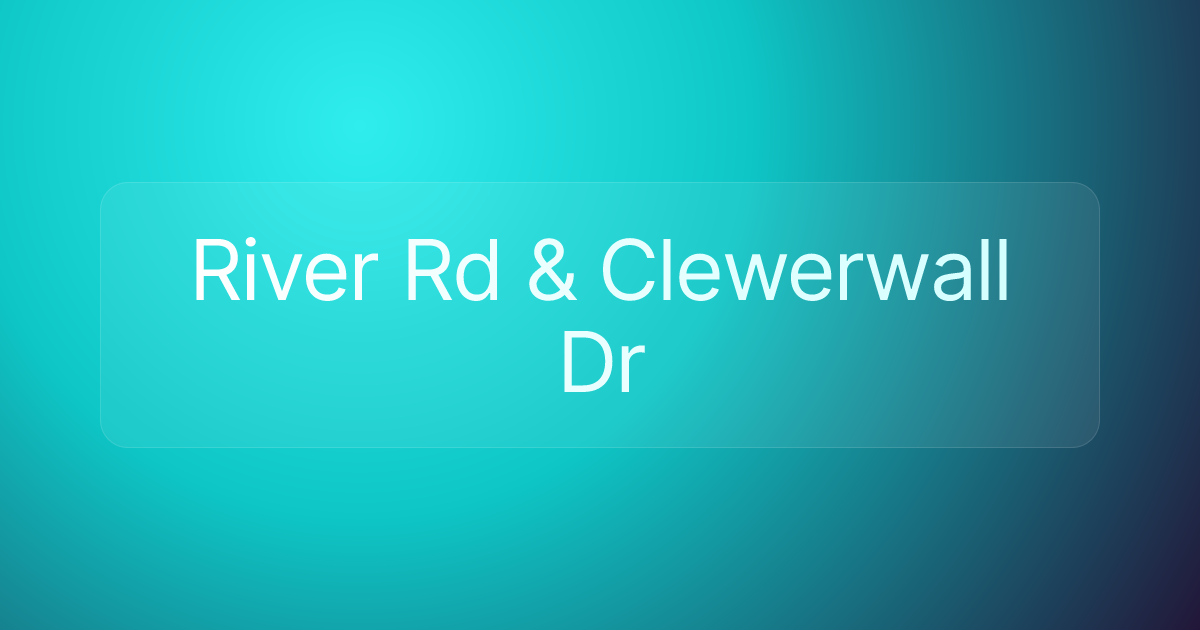 River Rd & Clewerwall Dr