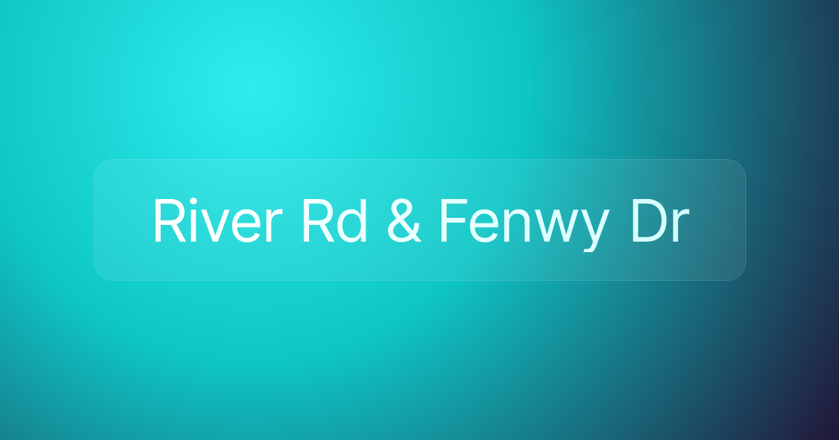 River Rd & Fenwy Dr