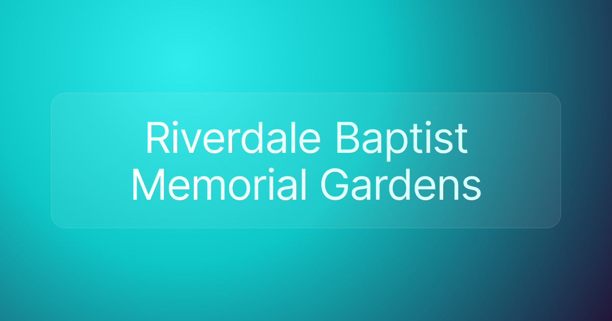 Riverdale Baptist Memorial Gardens